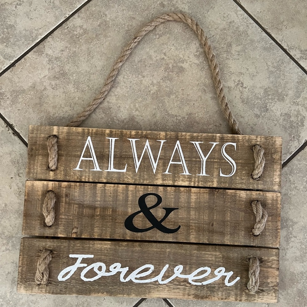Always & Forever wooden wall hang sign. Never used. Paid $20.